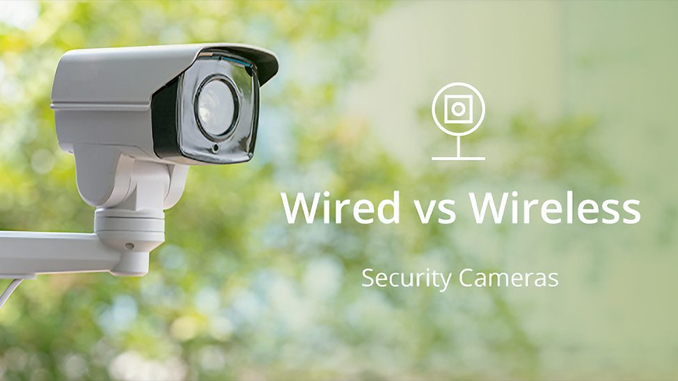 Wired Vs. Wireless Security Cameras: A Comprehensive Comparison - The  Edvocate