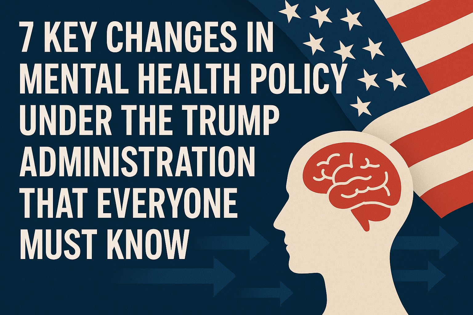 7 Key Changes in Mental Health Policy Under the Trump Administration That Everyone Must Know