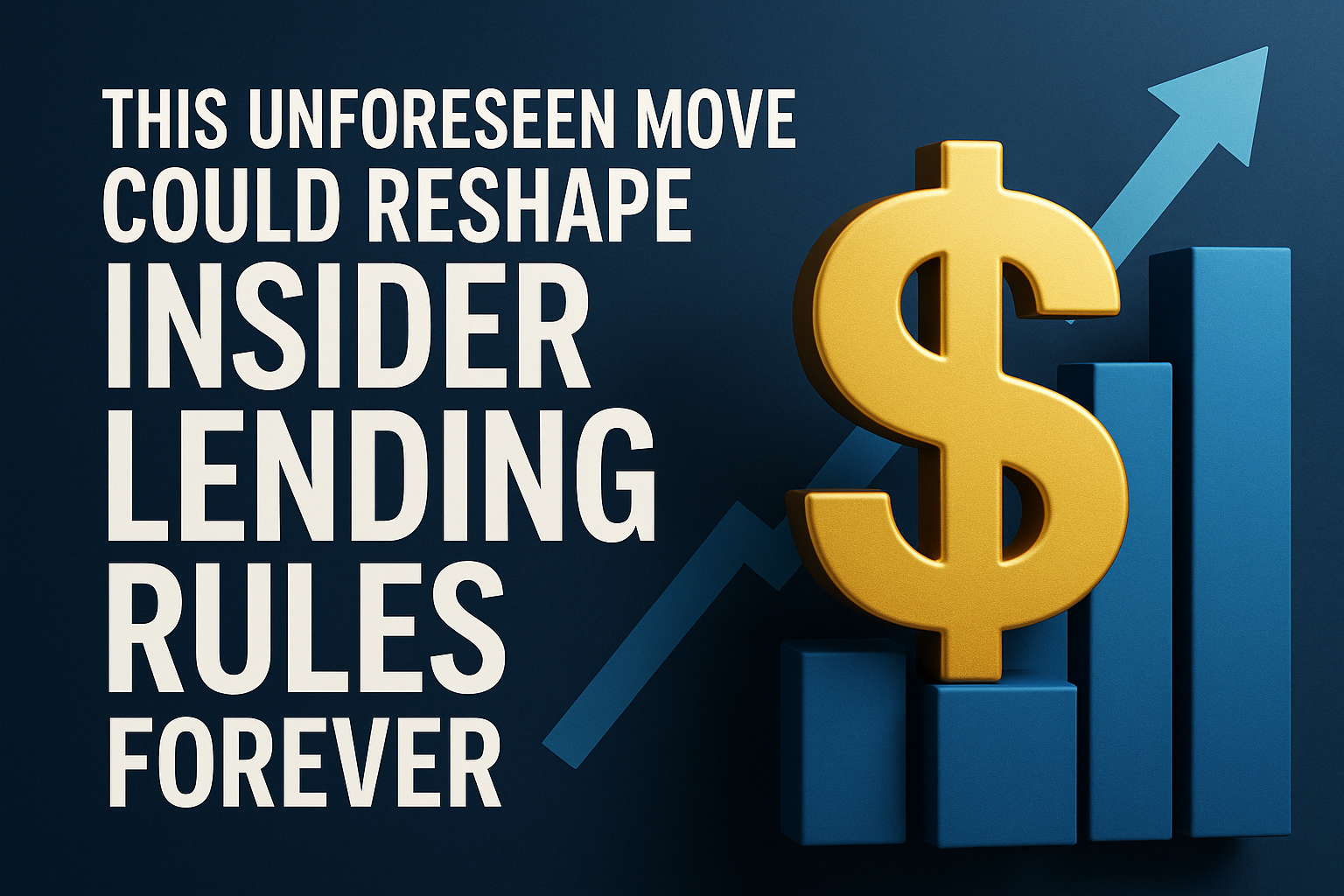 This Unforeseen Move Could Reshape Insider Lending Rules Forever